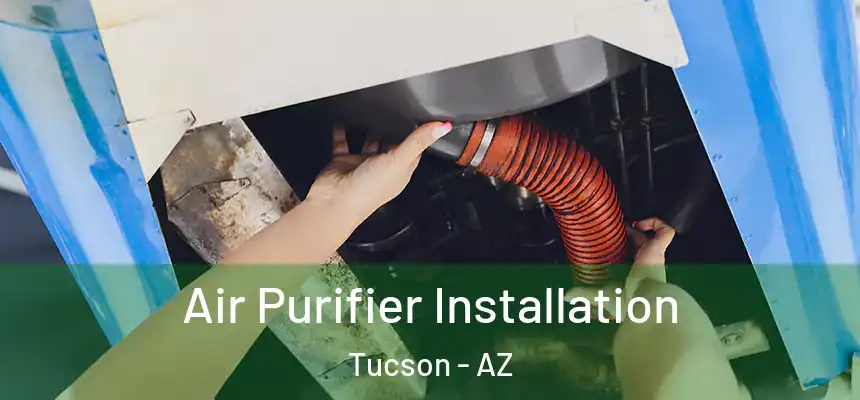 Air Purifier Installation Tucson - AZ