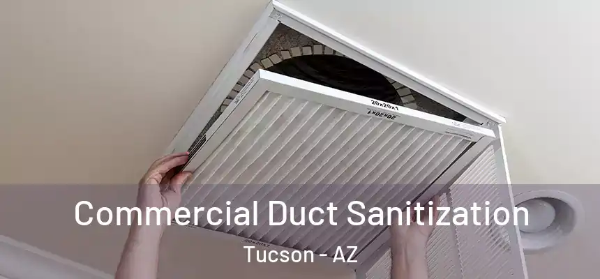 Commercial Duct Sanitization Tucson - AZ