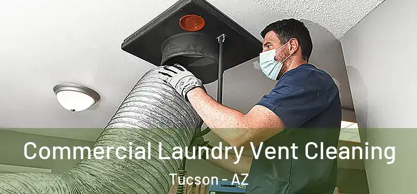  Commercial Laundry Vent Cleaning Tucson - AZ