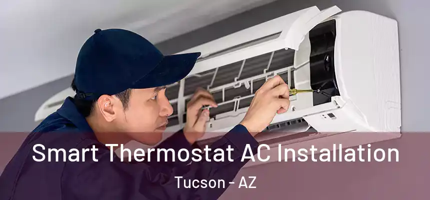  Smart Thermostat AC Installation Tucson - AZ